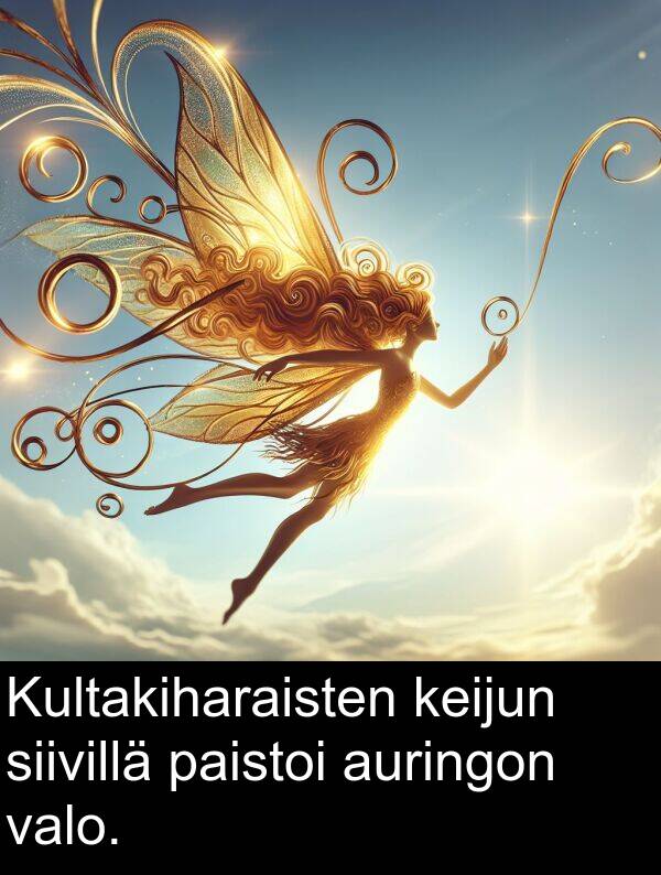 siivillä: Kultakiharaisten keijun siivillä paistoi auringon valo.