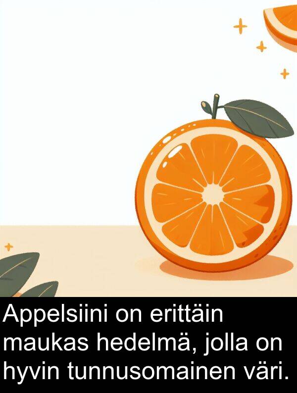 väri: Appelsiini on erittäin maukas hedelmä, jolla on hyvin tunnusomainen väri.