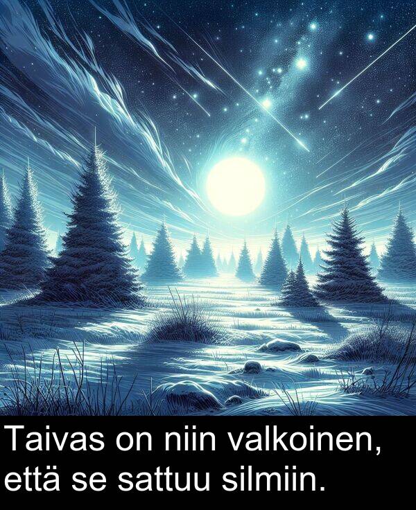 sattuu: Taivas on niin valkoinen, että se sattuu silmiin.