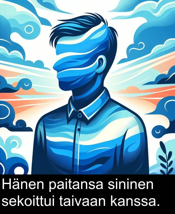 taivaan: Hänen paitansa sininen sekoittui taivaan kanssa.