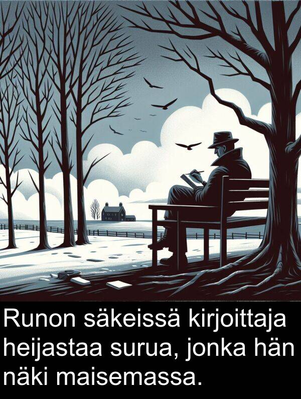 surua: Runon säkeissä kirjoittaja heijastaa surua, jonka hän näki maisemassa.