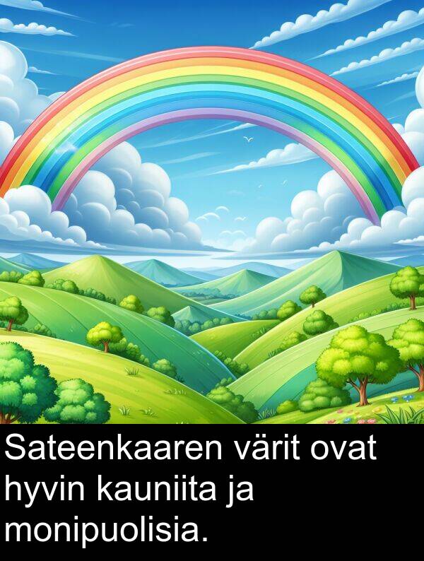 monipuolisia: Sateenkaaren värit ovat hyvin kauniita ja monipuolisia.