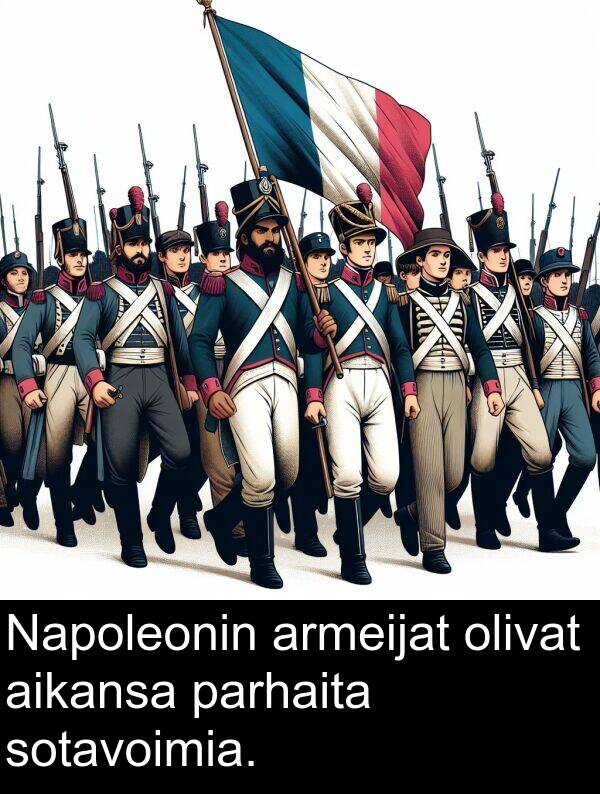 sotavoimia: Napoleonin armeijat olivat aikansa parhaita sotavoimia.