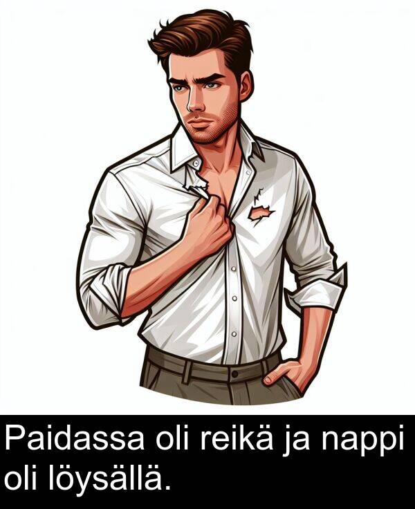 nappi: Paidassa oli reikä ja nappi oli löysällä.