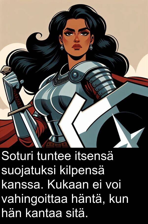 suojatuksi: Soturi tuntee itsensä suojatuksi kilpensä kanssa. Kukaan ei voi vahingoittaa häntä, kun hän kantaa sitä.