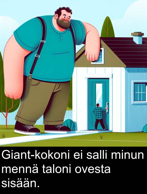 taloni: Giant-kokoni ei salli minun mennä taloni ovesta sisään.