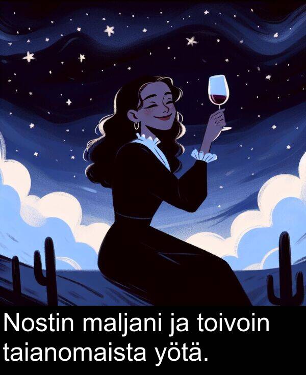 taianomaista: Nostin maljani ja toivoin taianomaista yötä.