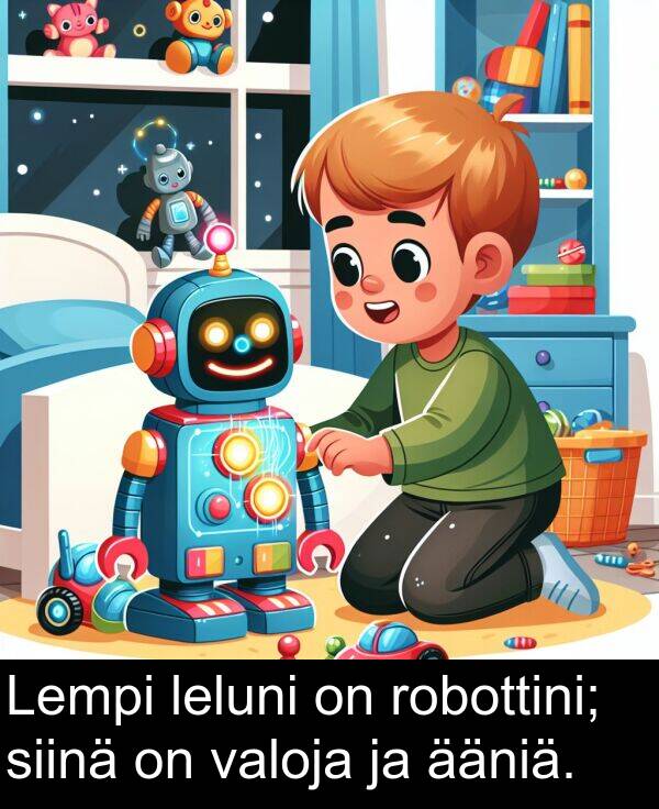 siinä: Lempi leluni on robottini; siinä on valoja ja ääniä.