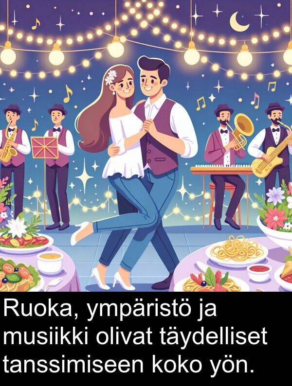 ympäristö: Ruoka, ympäristö ja musiikki olivat täydelliset tanssimiseen koko yön.