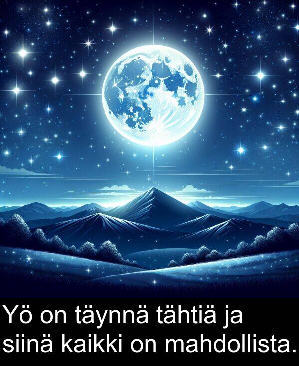 siinä: Yö on täynnä tähtiä ja siinä kaikki on mahdollista.