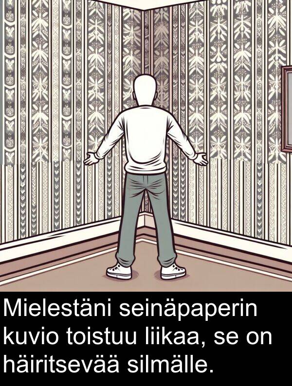 seinäpaperin: Mielestäni seinäpaperin kuvio toistuu liikaa, se on häiritsevää silmälle.