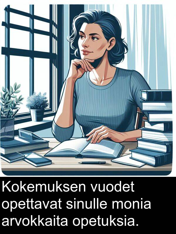 opetuksia: Kokemuksen vuodet opettavat sinulle monia arvokkaita opetuksia.