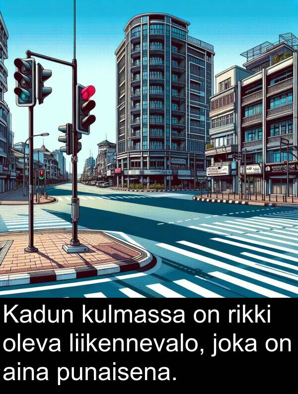 punaisena: Kadun kulmassa on rikki oleva liikennevalo, joka on aina punaisena.