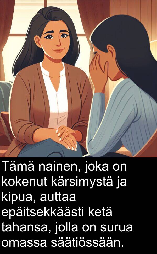 epäitsekkäästi: Tämä nainen, joka on kokenut kärsimystä ja kipua, auttaa epäitsekkäästi ketä tahansa, jolla on surua omassa säätiössään.