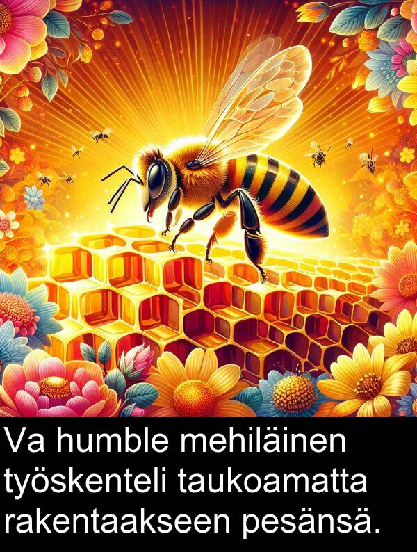 pesänsä: Va humble mehiläinen työskenteli taukoamatta rakentaakseen pesänsä.