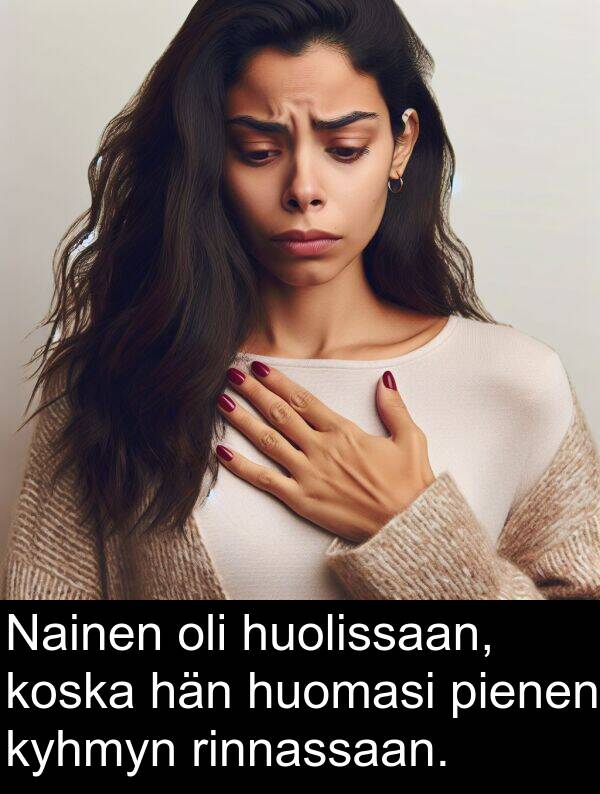 pienen: Nainen oli huolissaan, koska hän huomasi pienen kyhmyn rinnassaan.