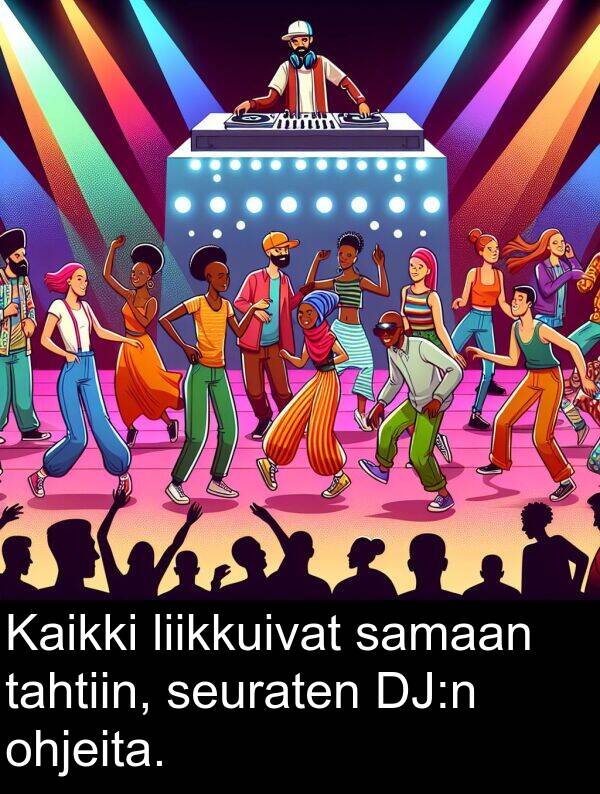 seuraten: Kaikki liikkuivat samaan tahtiin, seuraten DJ:n ohjeita.