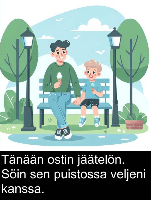 puistossa: Tänään ostin jäätelön. Söin sen puistossa veljeni kanssa.
