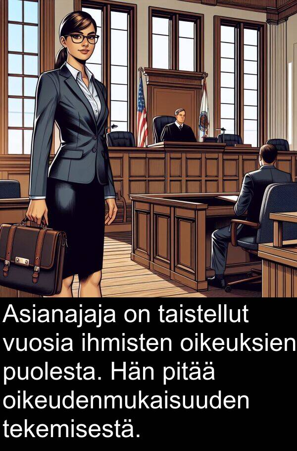 vuosia: Asianajaja on taistellut vuosia ihmisten oikeuksien puolesta. Hän pitää oikeudenmukaisuuden tekemisestä.