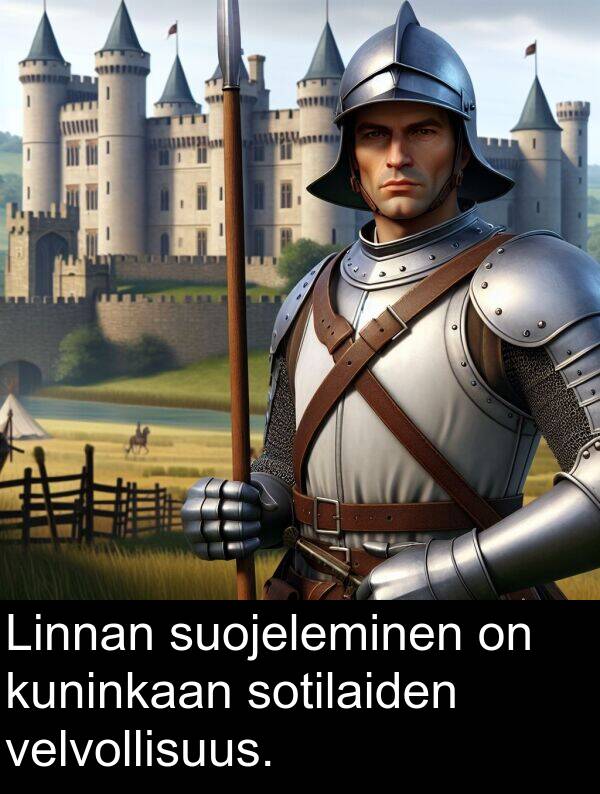 sotilaiden: Linnan suojeleminen on kuninkaan sotilaiden velvollisuus.