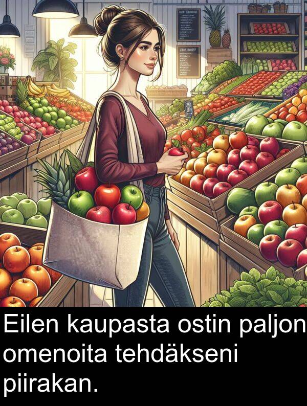piirakan: Eilen kaupasta ostin paljon omenoita tehdäkseni piirakan.