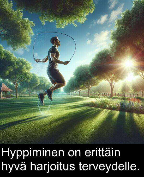 hyvä: Hyppiminen on erittäin hyvä harjoitus terveydelle.