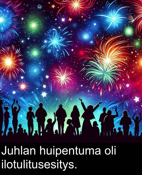 huipentuma: Juhlan huipentuma oli ilotulitusesitys.