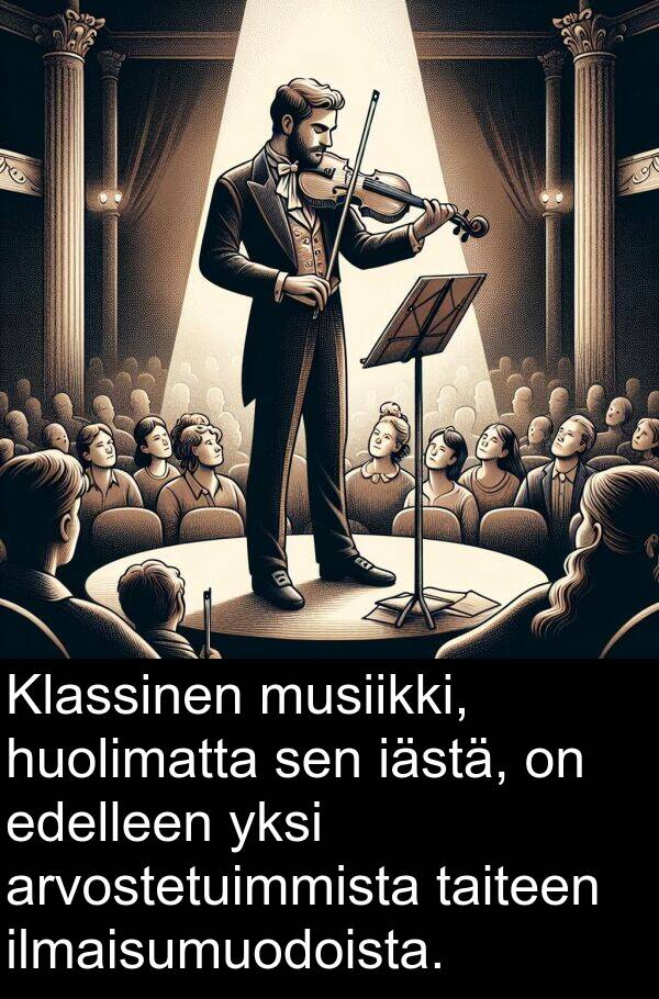 edelleen: Klassinen musiikki, huolimatta sen iästä, on edelleen yksi arvostetuimmista taiteen ilmaisumuodoista.