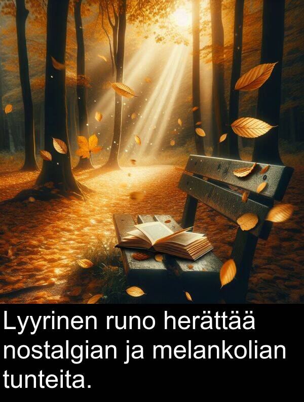 melankolian: Lyyrinen runo herättää nostalgian ja melankolian tunteita.