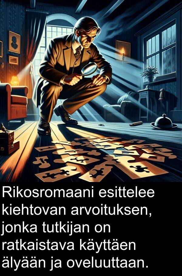 oveluuttaan: Rikosromaani esittelee kiehtovan arvoituksen, jonka tutkijan on ratkaistava käyttäen älyään ja oveluuttaan.
