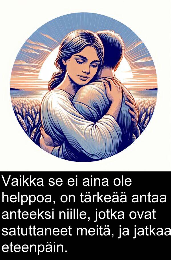 satuttaneet: Vaikka se ei aina ole helppoa, on tärkeää antaa anteeksi niille, jotka ovat satuttaneet meitä, ja jatkaa eteenpäin.
