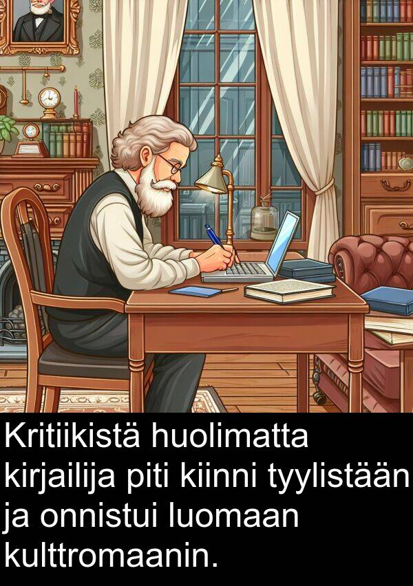 kirjailija: Kritiikistä huolimatta kirjailija piti kiinni tyylistään ja onnistui luomaan kulttromaanin.