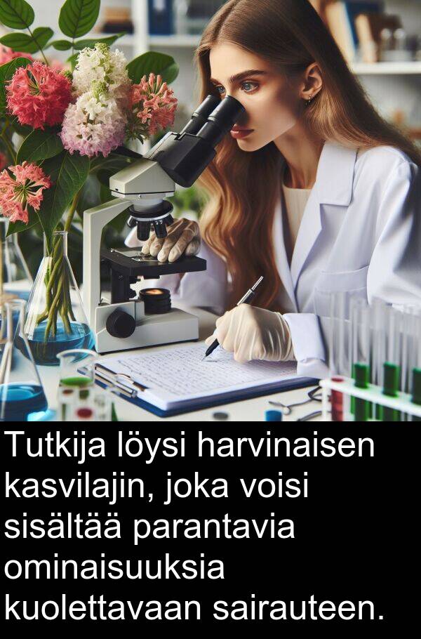 harvinaisen: Tutkija löysi harvinaisen kasvilajin, joka voisi sisältää parantavia ominaisuuksia kuolettavaan sairauteen.