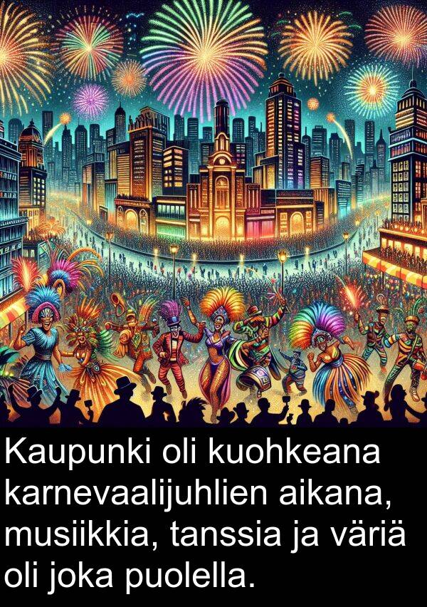 musiikkia: Kaupunki oli kuohkeana karnevaalijuhlien aikana, musiikkia, tanssia ja väriä oli joka puolella.