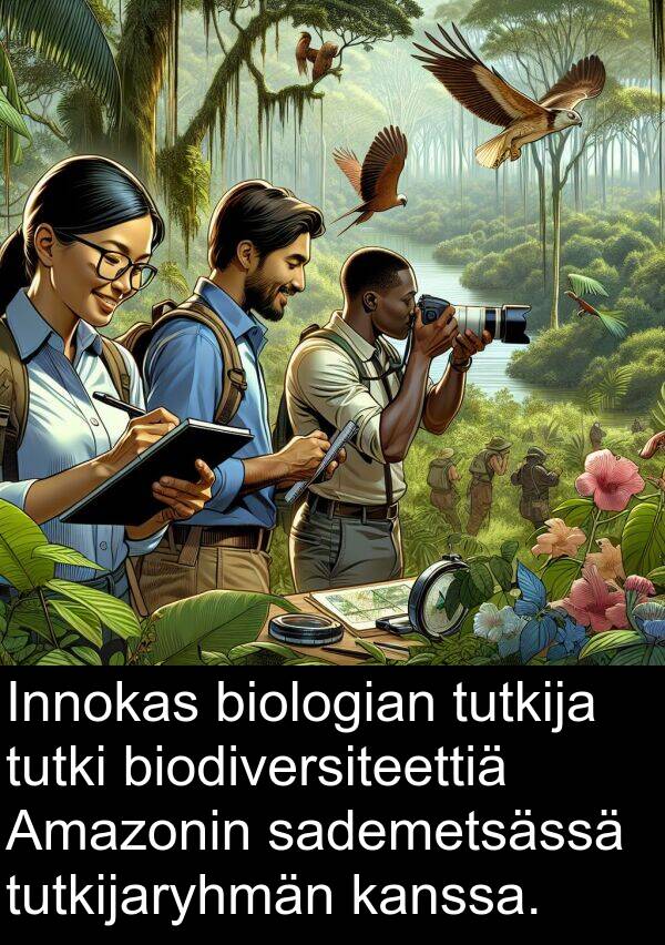 sademetsässä: Innokas biologian tutkija tutki biodiversiteettiä Amazonin sademetsässä tutkijaryhmän kanssa.