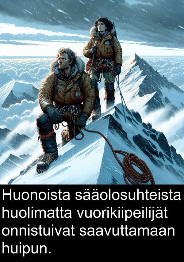 huipun: Huonoista sääolosuhteista huolimatta vuorikiipeilijät onnistuivat saavuttamaan huipun.