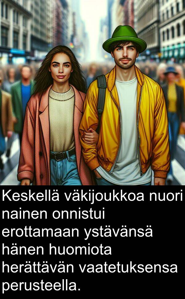 vaatetuksensa: Keskellä väkijoukkoa nuori nainen onnistui erottamaan ystävänsä hänen huomiota herättävän vaatetuksensa perusteella.