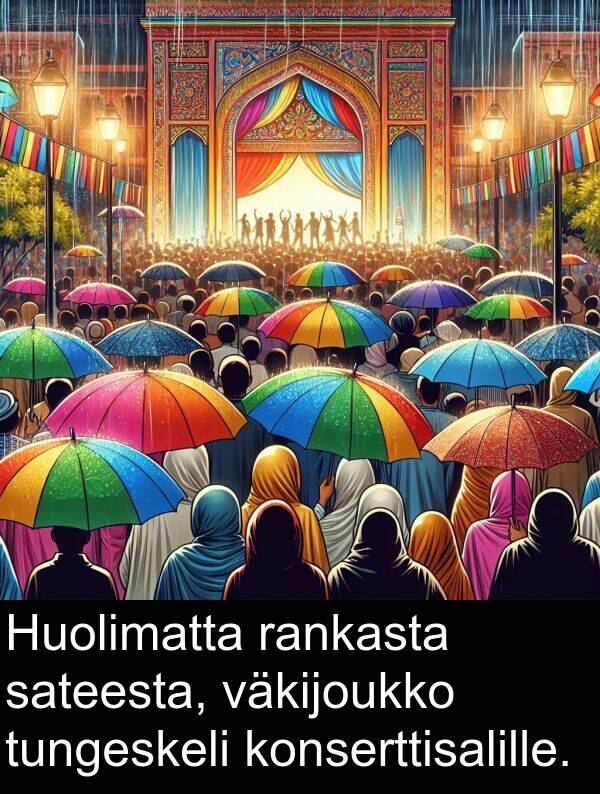 sateesta: Huolimatta rankasta sateesta, väkijoukko tungeskeli konserttisalille.