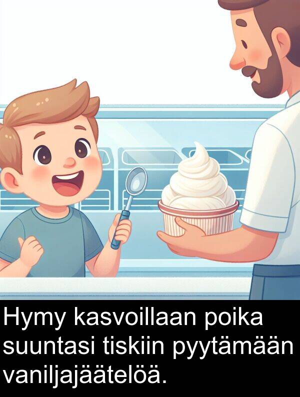 suuntasi: Hymy kasvoillaan poika suuntasi tiskiin pyytämään vaniljajäätelöä.