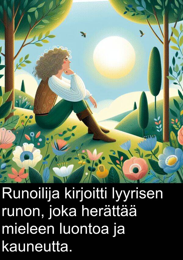 luontoa: Runoilija kirjoitti lyyrisen runon, joka herättää mieleen luontoa ja kauneutta.