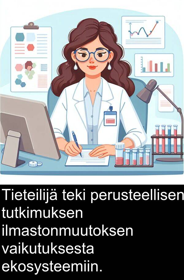 vaikutuksesta: Tieteilijä teki perusteellisen tutkimuksen ilmastonmuutoksen vaikutuksesta ekosysteemiin.