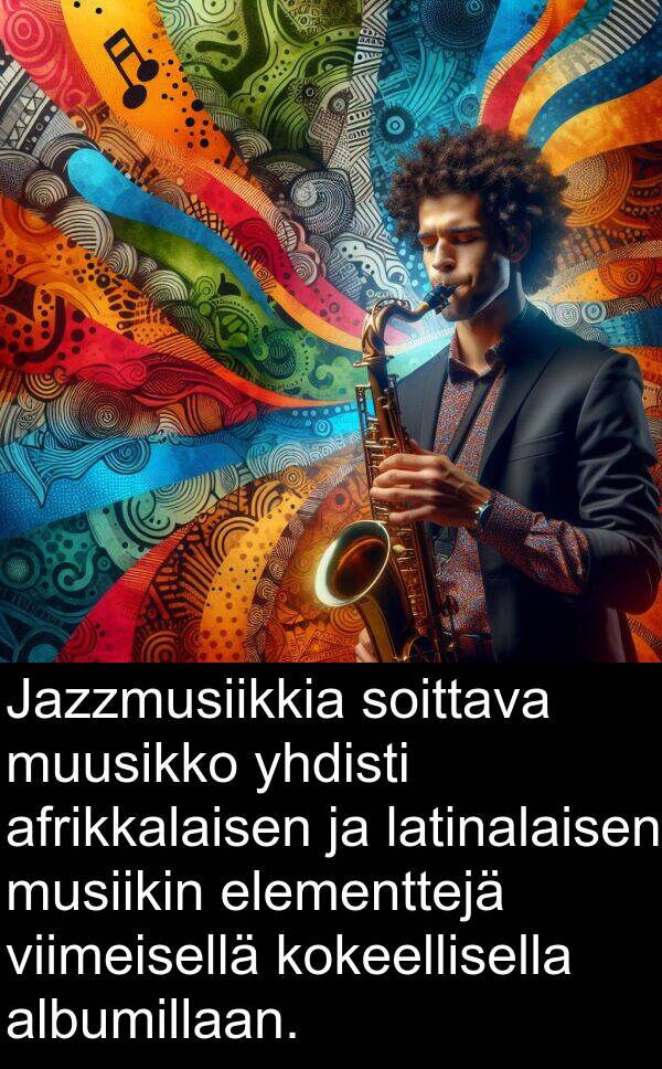 soittava: Jazzmusiikkia soittava muusikko yhdisti afrikkalaisen ja latinalaisen musiikin elementtejä viimeisellä kokeellisella albumillaan.