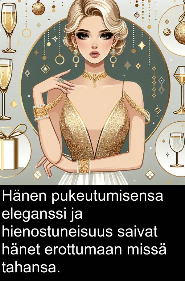 saivat: Hänen pukeutumisensa eleganssi ja hienostuneisuus saivat hänet erottumaan missä tahansa.