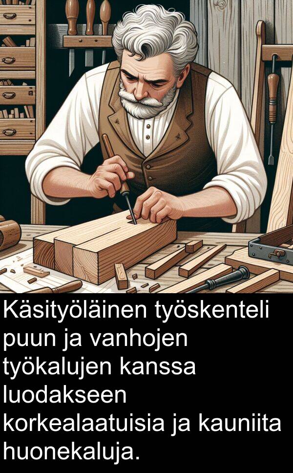 kauniita: Käsityöläinen työskenteli puun ja vanhojen työkalujen kanssa luodakseen korkealaatuisia ja kauniita huonekaluja.