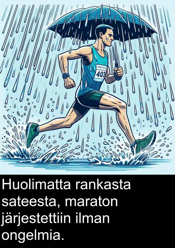 sateesta: Huolimatta rankasta sateesta, maraton järjestettiin ilman ongelmia.