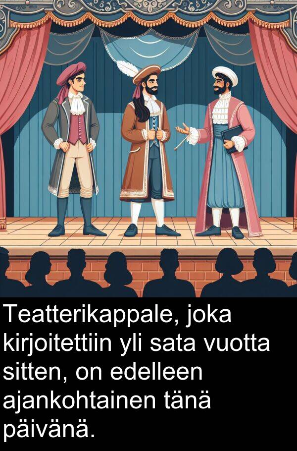 vuotta: Teatterikappale, joka kirjoitettiin yli sata vuotta sitten, on edelleen ajankohtainen tänä päivänä.