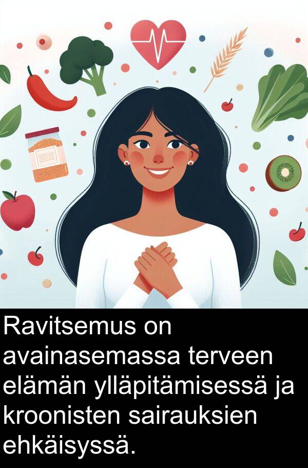 ehkäisyssä: Ravitsemus on avainasemassa terveen elämän ylläpitämisessä ja kroonisten sairauksien ehkäisyssä.