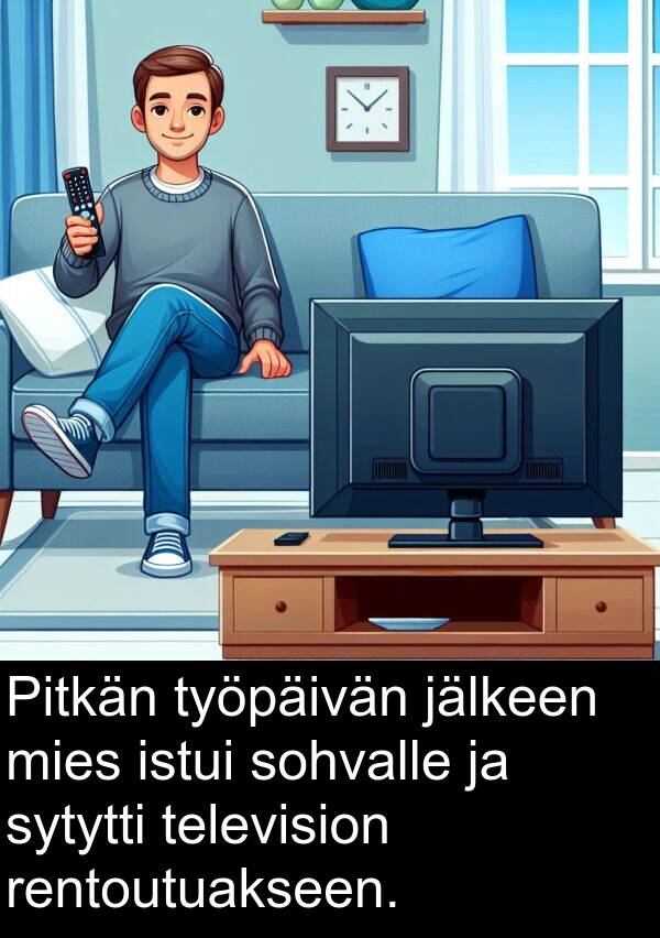 sytytti: Pitkän työpäivän jälkeen mies istui sohvalle ja sytytti television rentoutuakseen.