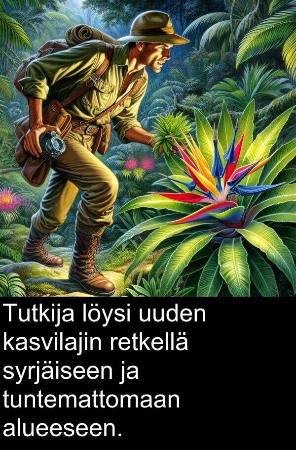 syrjäiseen: Tutkija löysi uuden kasvilajin retkellä syrjäiseen ja tuntemattomaan alueeseen.