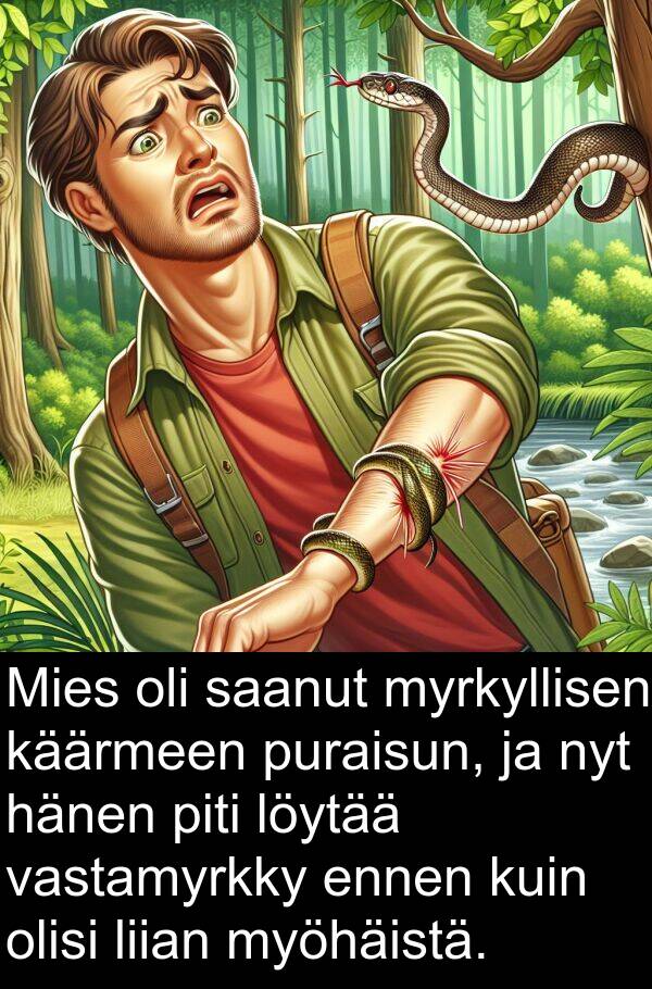 myöhäistä: Mies oli saanut myrkyllisen käärmeen puraisun, ja nyt hänen piti löytää vastamyrkky ennen kuin olisi liian myöhäistä.